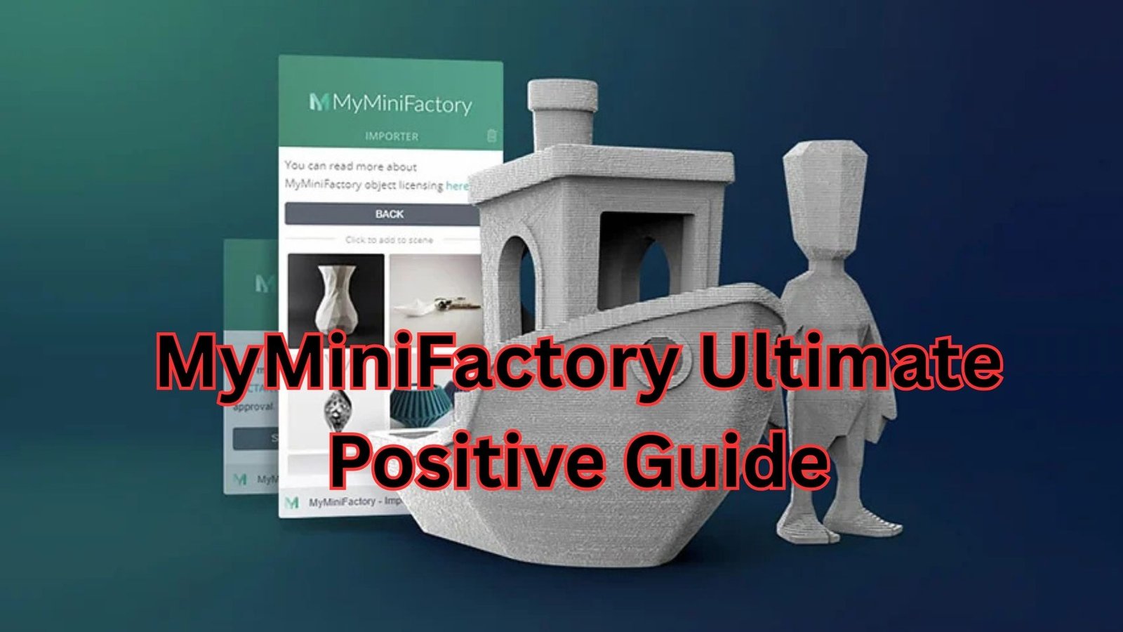 MyMiniFactory Ultimate Positive Guide: A Powerful Platform for 3D Printing Creativity
