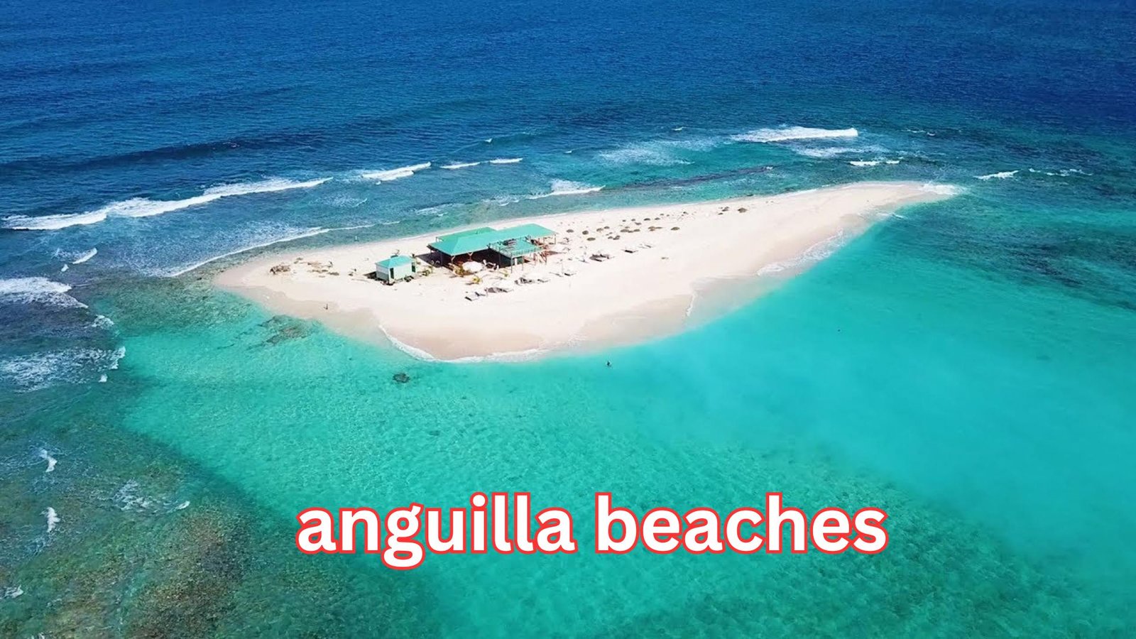 Anguilla Beaches: The Ultimate Guide to a Stunning Caribbean Escape